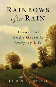 Paperback Rainbows After Rain: Discovering God's Grace in Everyday Life Book