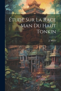 Paperback Étude Sur La Race Man Du Haut Tonkin [French] Book
