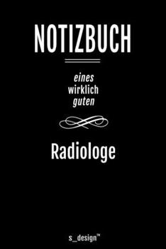 Notizbuch für Radiologen / Radiologe / Radiologin: Originelle Geschenk-Idee [120 Seiten liniertes blanko Papier ] (German Edition)