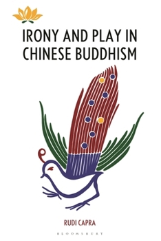 Hardcover Irony and Play in Chinese Buddhism Book