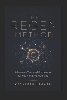THE REGEN METHOD: A HUMAN CENTERED FRAME WORK IN REGENERATIVE MEDICINE