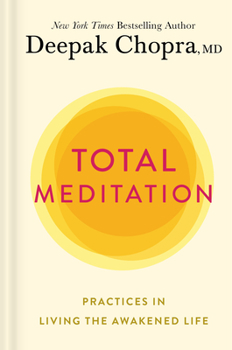 Hardcover Total Meditation: Practices in Living the Awakened Life Book