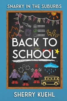 Snarky in the Suburbs: Back to School - Book #1 of the Snarky in suburbs