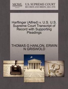 Paperback Harflinger (Alfred) V. U.S. U.S. Supreme Court Transcript of Record with Supporting Pleadings Book