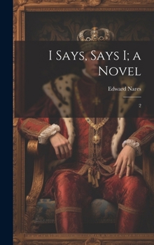 Hardcover I Says, Says I; a Novel: 2 Book