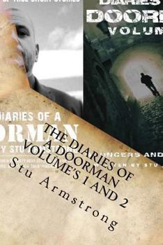 Paperback The Diaries of a Doorman - Volume's 1 and 2: A Collection of True Short Stories - Bouncers and Bravado Book