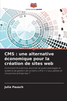 CMS: une alternative économique pour la création de sites web (French Edition)