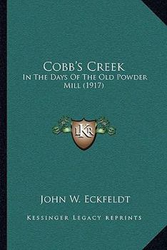 Cobb's Creek: In The Days Of The Old Powder Mill