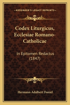 Paperback Codex Liturgicus, Ecclesiae Romano-Catholicae: In Epitomen Redactus (1847) [Latin] Book