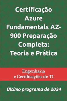 Paperback Certificação Azure Fundamentals AZ-900 Preparação Completa: Teoria e Prática: Último programa de 2024 [Portuguese] Book