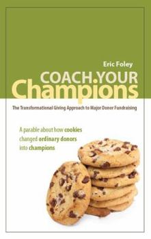 Paperback Coach Your Champions: The Transformational Giving Approach to Major Donor Fundraising Book