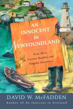Paperback An Innocent in Newfoundland: Even More Curious Rambles and Singular Encounters Book