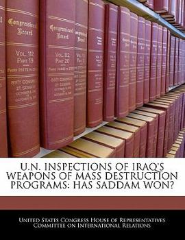 Paperback U.N. Inspections of Iraq's Weapons of Mass Destruction Programs: Has Saddam Won? Book