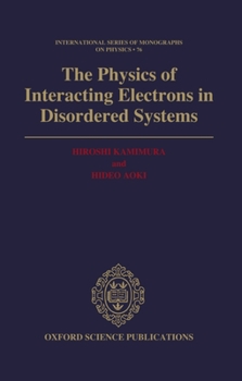 Hardcover The Physics of Interacting Electrons in Disordered Systems (International Series of Monographs on Physics) Book