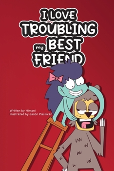 Paperback I Love Troubling my Best Friend Book