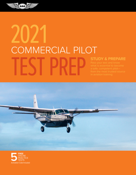 Paperback Commercial Pilot Test Prep 2021: Study & Prepare: Pass Your Test and Know What Is Essential to Become a Safe, Competent Pilot from the Most Trusted So Book