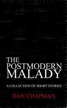 Paperback The Postmodern Malady: A Collection of Short Stories Book