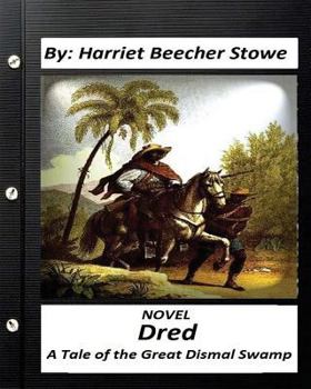 Paperback Dred: A Tale of the Great Dismal Swamp.NOVEL By Harriet Beecher Stowe Book