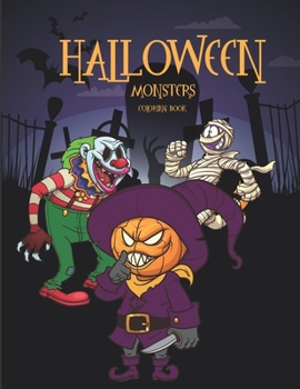 Paperback Halloween Monsters Coloring book: Adult Coloring Book Unique Designs, Jack-o-Lanterns, Monsters, Clowns, Horror Spooky monsters Book