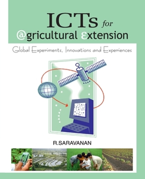 Paperback ICTs For Agricultural Extension: Global Experiments, Innovations And Experiences Book