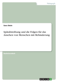 Paperback Spätabtreibung und die Folgen für das Ansehen von Menschen mit Behinderung [German] Book
