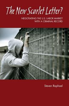 Paperback The New Scarlet Letter? Negotiating the U.S. Labor Market with a Criminal Record Book