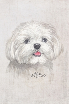 Maltese Dog Portrait Notebook: Blank Lined Journal for Dog Lovers, Dog Mom, Dog Dad and Pet Owners 6x9 with College Ruled Pages
