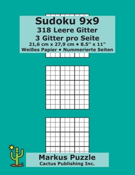 Paperback Sudoku 9x9 - 318 leere Gitter: 3 Gitter pro Seite; 21,6 cm x 27,9 cm; 8,5" x 11"; Weißes Papier; Seitenzahlen; Su Doku; Nanpure; 9 x 9 Rätseltafel [German] Book