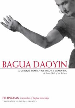 Paperback Bagua Daoyin: A Unique Branch of Daoist Learning, a Secret Skill of the Palace Book