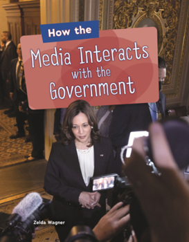 Library Binding How the Media Interacts with the Government Book
