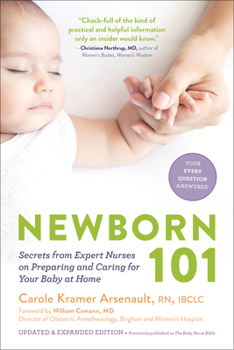 Paperback Newborn 101: Secrets from Expert Nurses on Preparing and Caring for Your Baby at Home Book