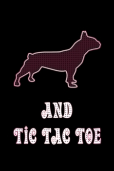 Paperback And Tic Tac Toe: Dog Owners And Tic Tae Toe Board Game Enthusiasts Book 6"x9" 100 pages Notebook Book