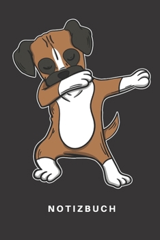 Notizbuch: Notizbuch | Notizheft | Schreibbuch | 110 Seiten | Liniert | Linien | DIN A5 | Hund | Hunde | Hundehalter | Hundebesitzer | Welpe | Boxer | ... | Tanz | Lustig | Dabbin (German Edition)