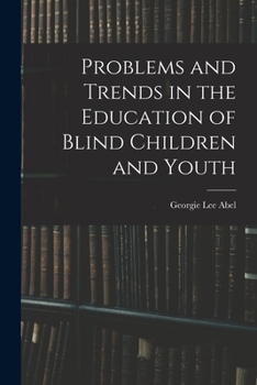 Paperback Problems and Trends in the Education of Blind Children and Youth Book