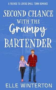 Paperback Second Chance with The Grumpy Bartender: A Friends to Lovers Small Town Romance (Pebble Point Sweet Romance) Book