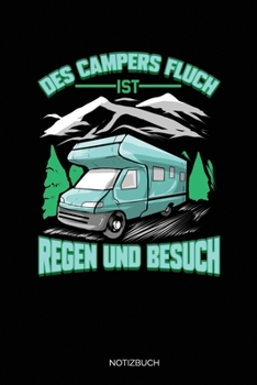 Des Campers Fluch Ist Regen Und Besuch: Dotted Punkteraster Notizbuch A5 - Camping Wohnmobil Notizbuch I Rente Rentner Zelten Camper Geschenk I Abenteuer Urlaub (German Edition)