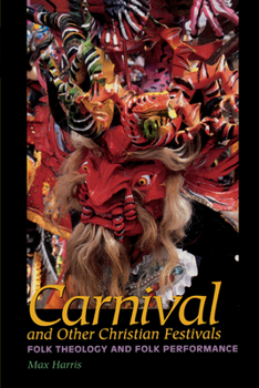 Paperback Carnival and Other Christian Festivals: Folk Theology and Folk Performance Book