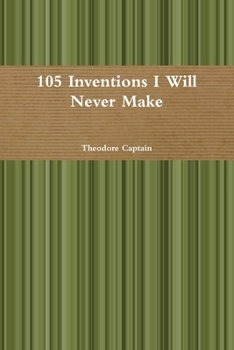 Paperback 105 Inventions I Will Never Make Book