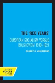 Paperback The Red Years: European Socialism Versus Bolshevism 1919-1921 Book