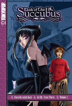 Mark of the Succubus, vol. 1 - Book #1 of the Mark of the Succubus