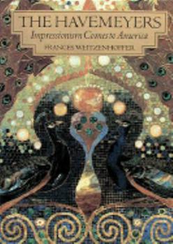 Paperback The Havemeyers: Impressionism Comes to America Book