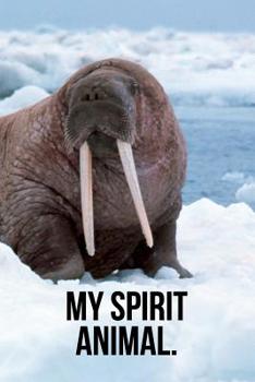 My Spirit Animal: Walrus Journal