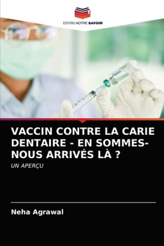 Paperback Vaccin Contre La Carie Dentaire - En Sommes-Nous Arrivés LÀ ? [French] Book