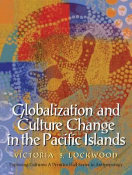 Paperback Globalization and Culture Change in the Pacific Islands Book