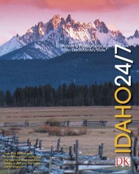 Hardcover Idaho 24/7: 24 Hours. 7 Days. Extraordinary Images of One Week in Idaho. Book