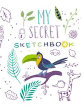 Paperback My Secret Sketchbook: Sketchbook for Kids. Notebook and Sketchbook to Draw and Journal - Cute Animals Edition - Unicorns - Rhinos - Lions - Book