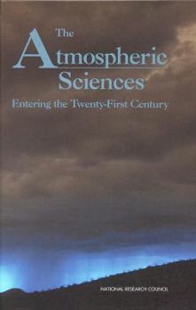 Hardcover The Atmospheric Sciences: Entering the Twenty-First Century Book