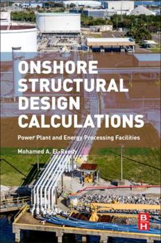 Paperback Onshore Structural Design Calculations: Power Plant and Energy Processing Facilities Book