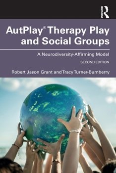 Paperback Autplay(r) Therapy Play and Social Groups: A Neurodiversity-Affirming Model Book