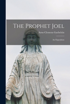 Paperback The Prophet Joel [microform]: an Exposition Book